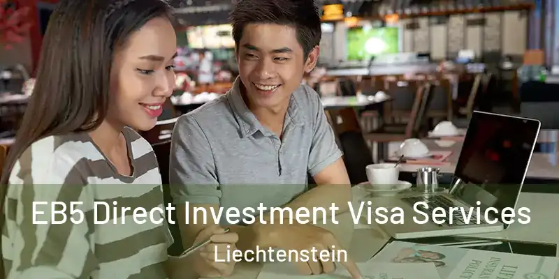  EB5 Direct Investment Visa Services Liechtenstein