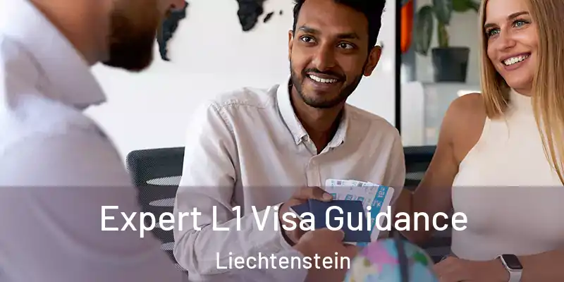  Expert L1 Visa Guidance Liechtenstein