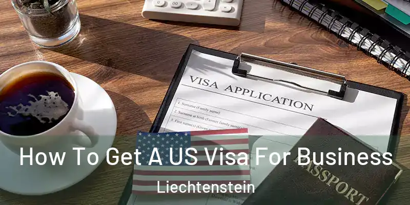  How To Get A US Visa For Business Liechtenstein