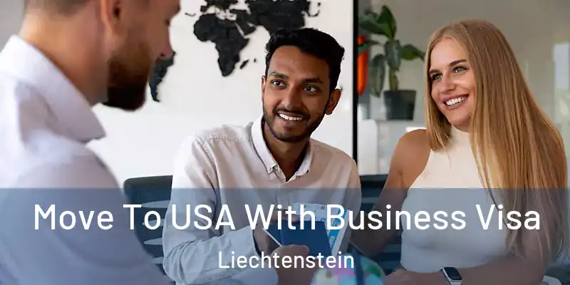  Move To USA With Business Visa Liechtenstein