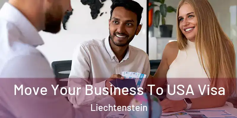  Move Your Business To USA Visa Liechtenstein