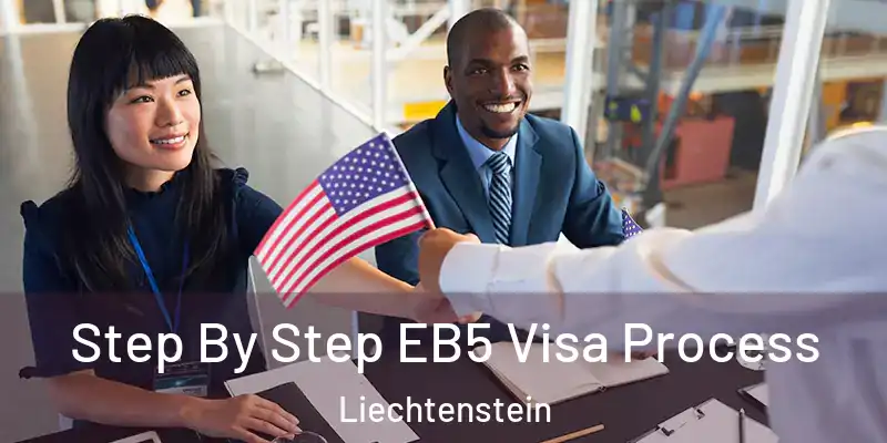  Step By Step EB5 Visa Process Liechtenstein