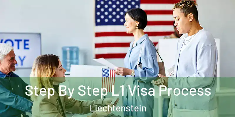  Step By Step L1 Visa Process Liechtenstein