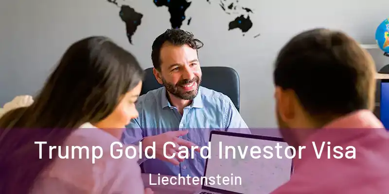  Trump Gold Card Investor Visa Liechtenstein