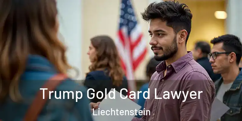  Trump Gold Card Lawyer Liechtenstein
