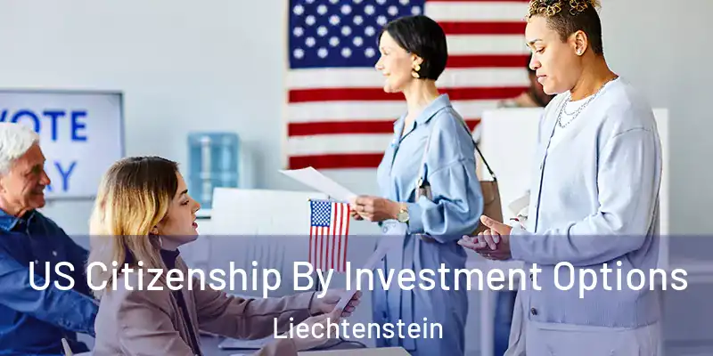  US Citizenship By Investment Options Liechtenstein