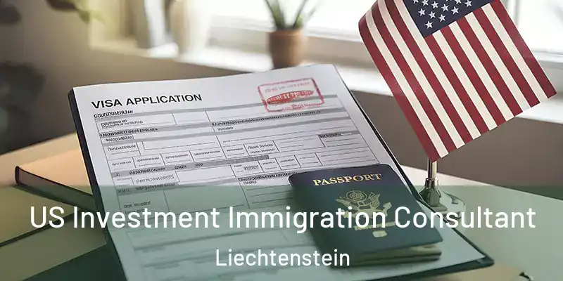  US Investment Immigration Consultant Liechtenstein