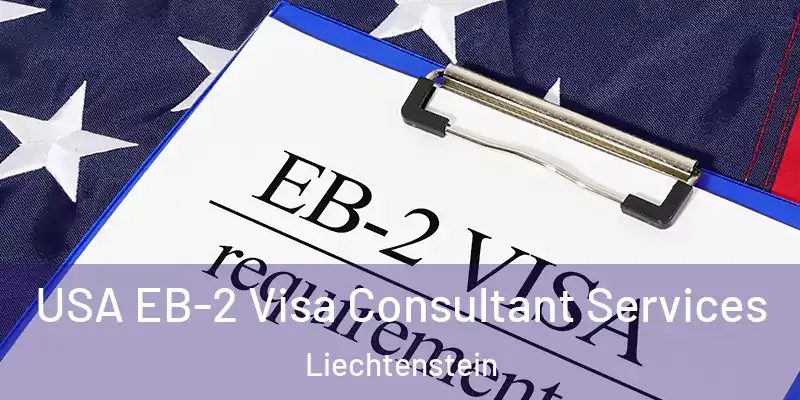  USA EB-2 Visa Consultant Services Liechtenstein